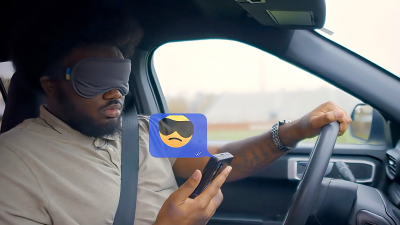 You wouldn't drive blindfolded, would you? Put the phone down and just drive.