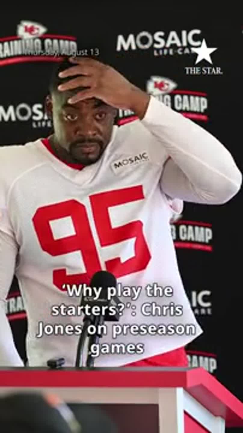 Chris Jones on preseason games: 'Why play the starters?'