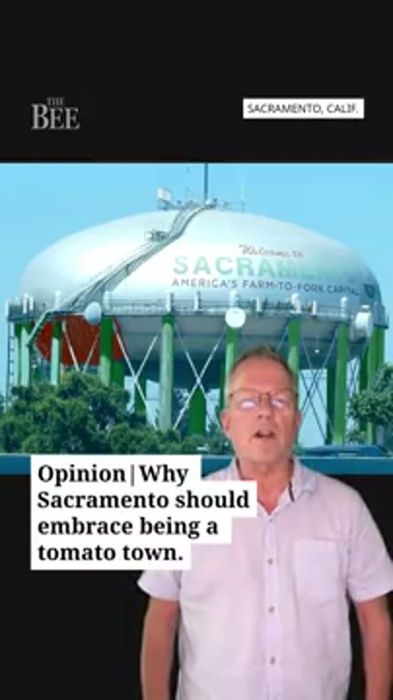 Opinion | Why Sacramento should embrace being a tomato town