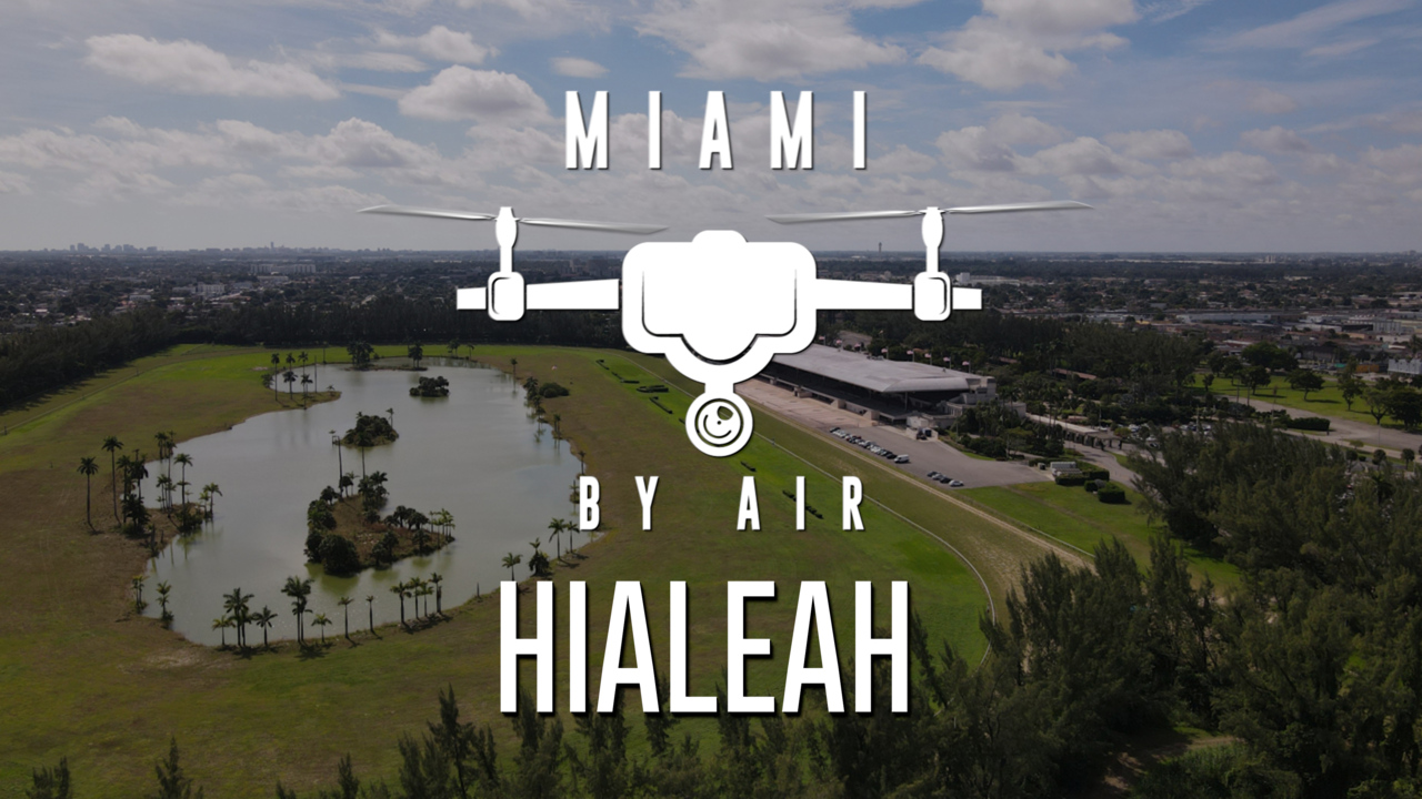 Miami By Air: Hialeah