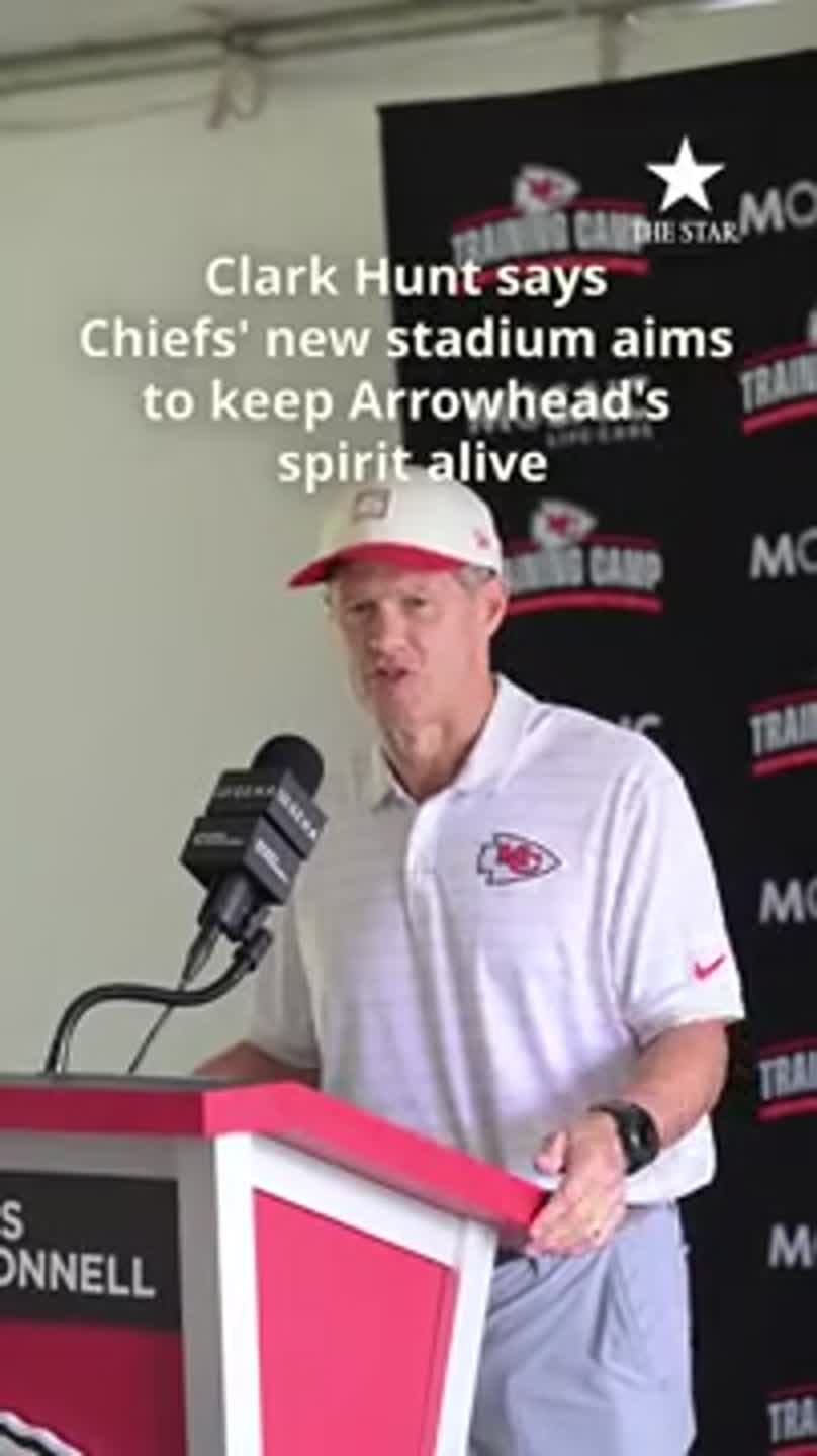 Clark Hunt says new Chiefs stadium will keep Arrowhead's spirit alive