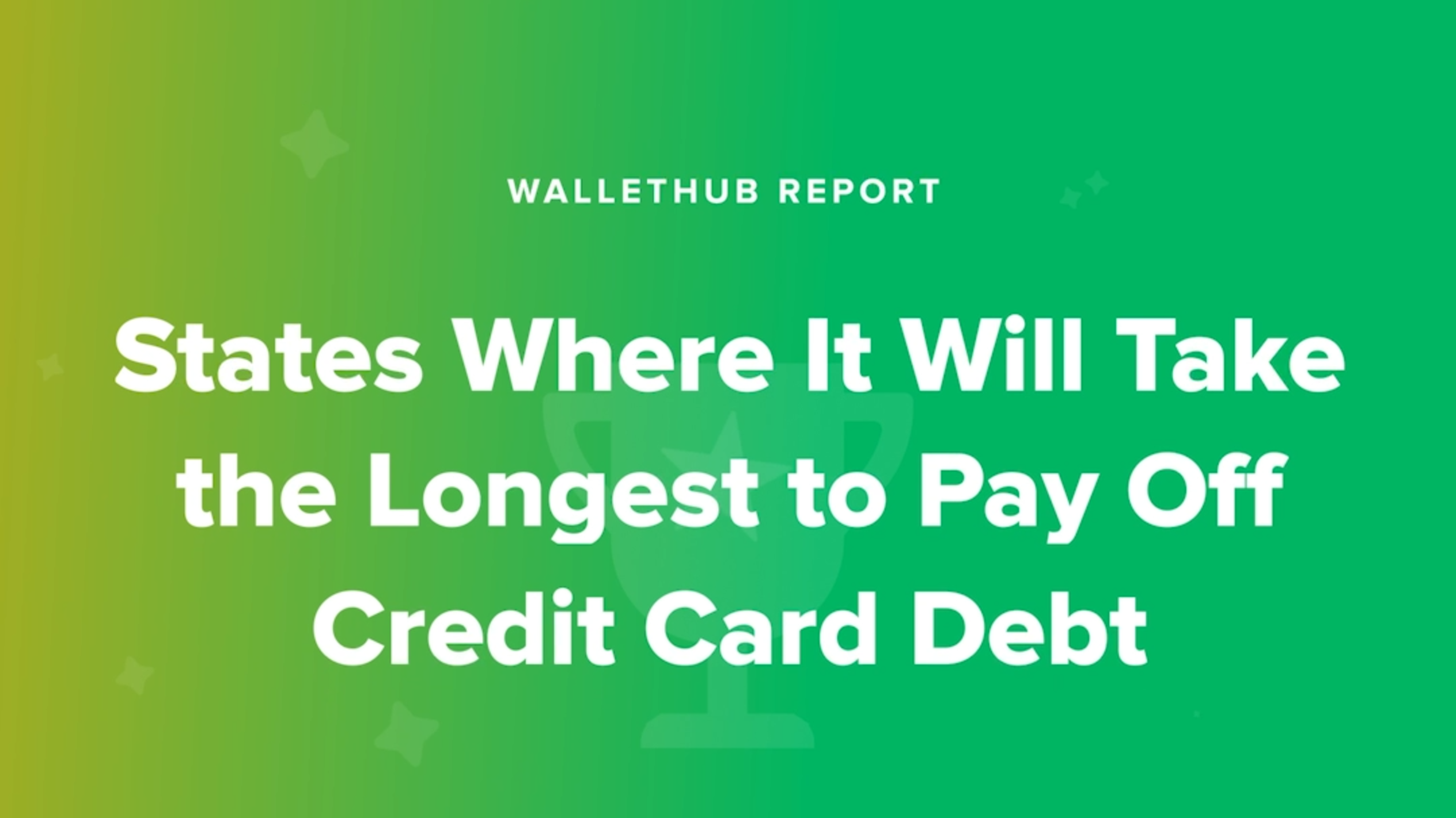 States where it will take the longest to pay off credit card debt