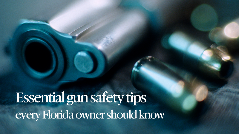 Essential gun safety tips every Florida owner should know