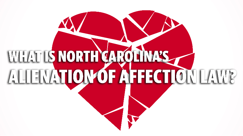 What is North Carolina's alienation of affection law? (Video) | Raleigh ...