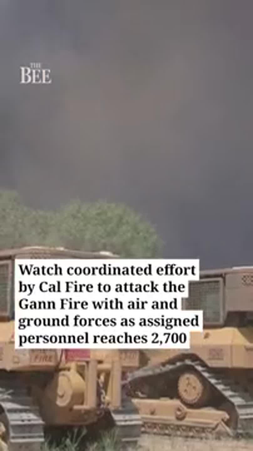 See aggressive Cal Fire tactics to battle Gann Fire