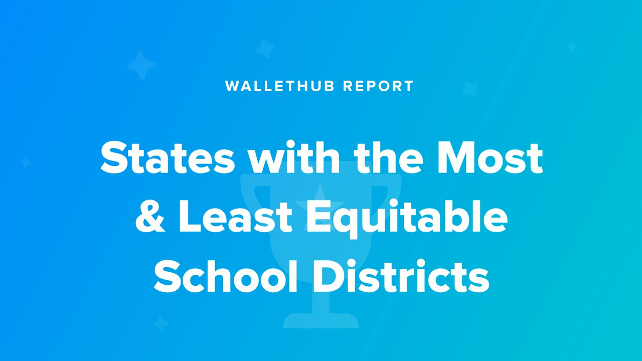 2022’s States with the most and least equitable school districts