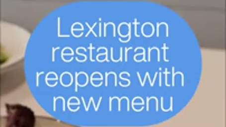 How this downtown Lexington restaurant reopened with a new menu