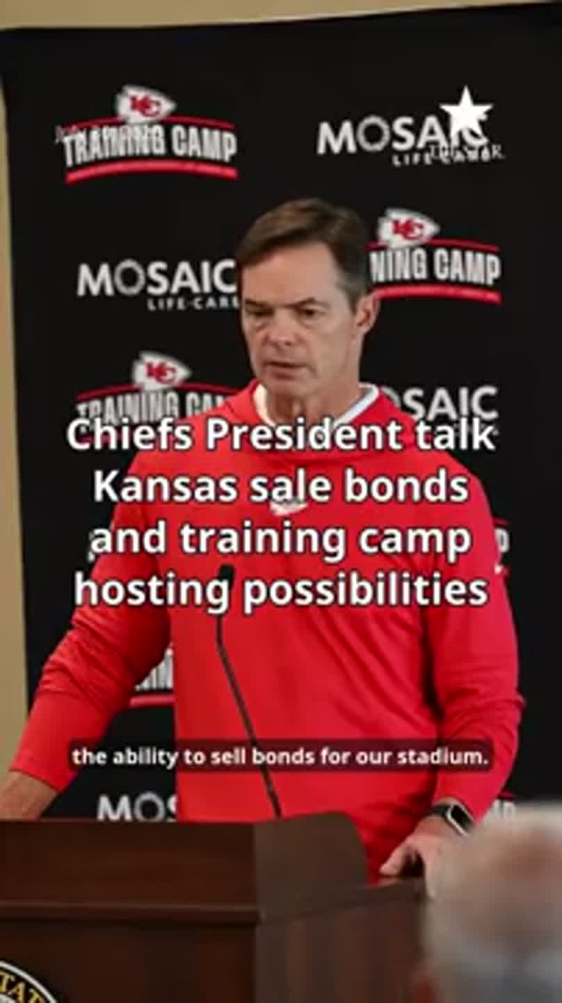 Chiefs President talks Kansas STAR bonds and training camp hosting possibilities