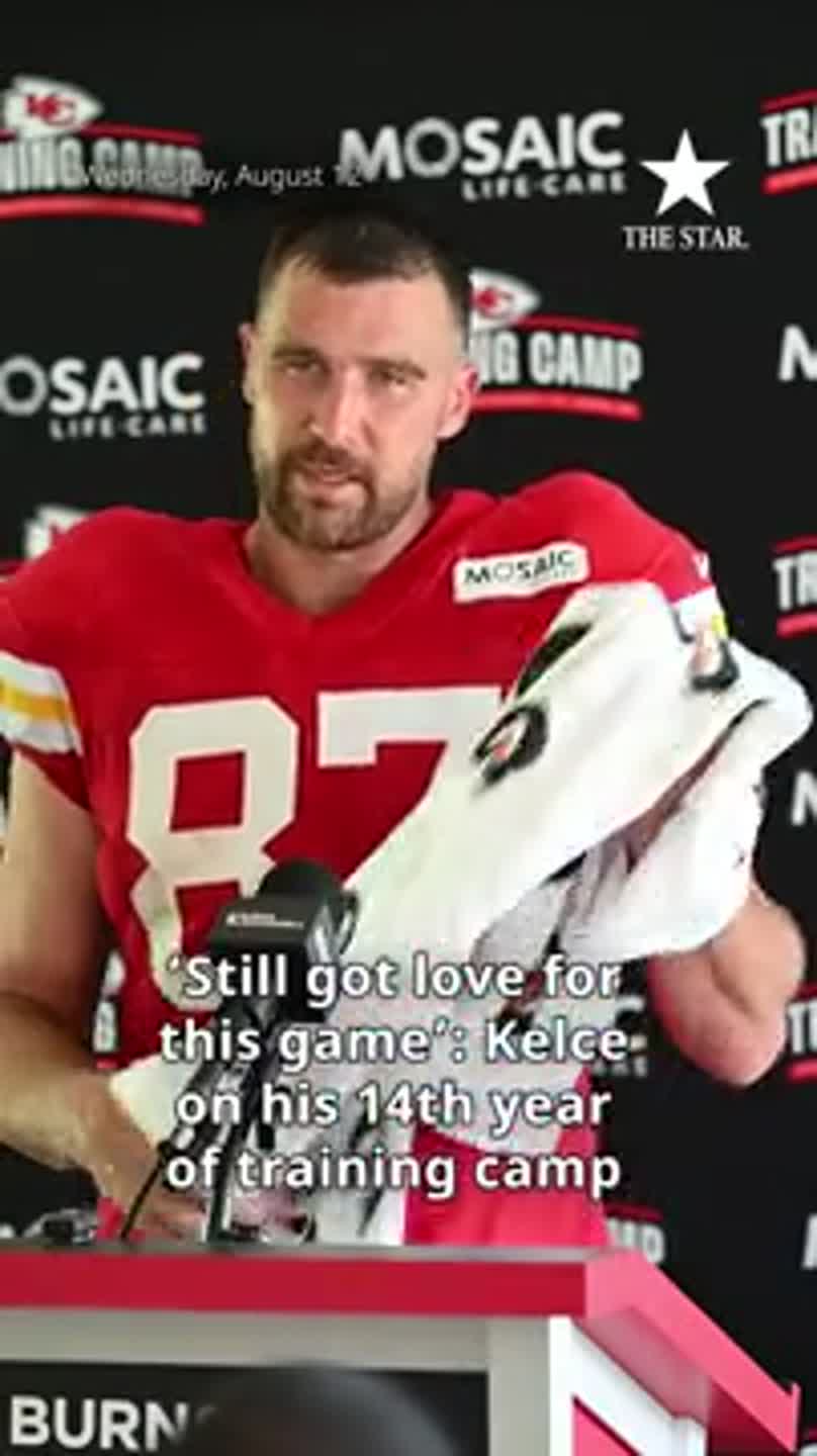 "Still got love for this game' Travis Kelce on his 14th year of training camp