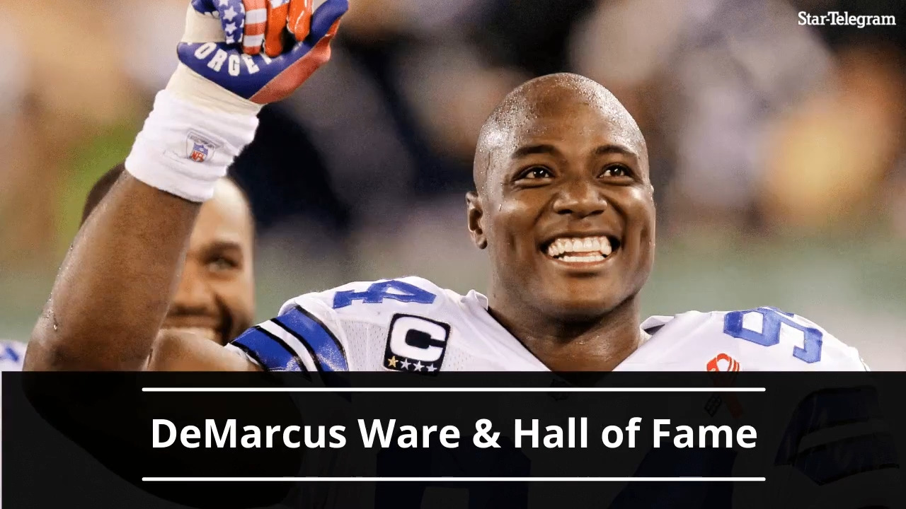 Will DeMarcus Ware be in the Hall of Fame?