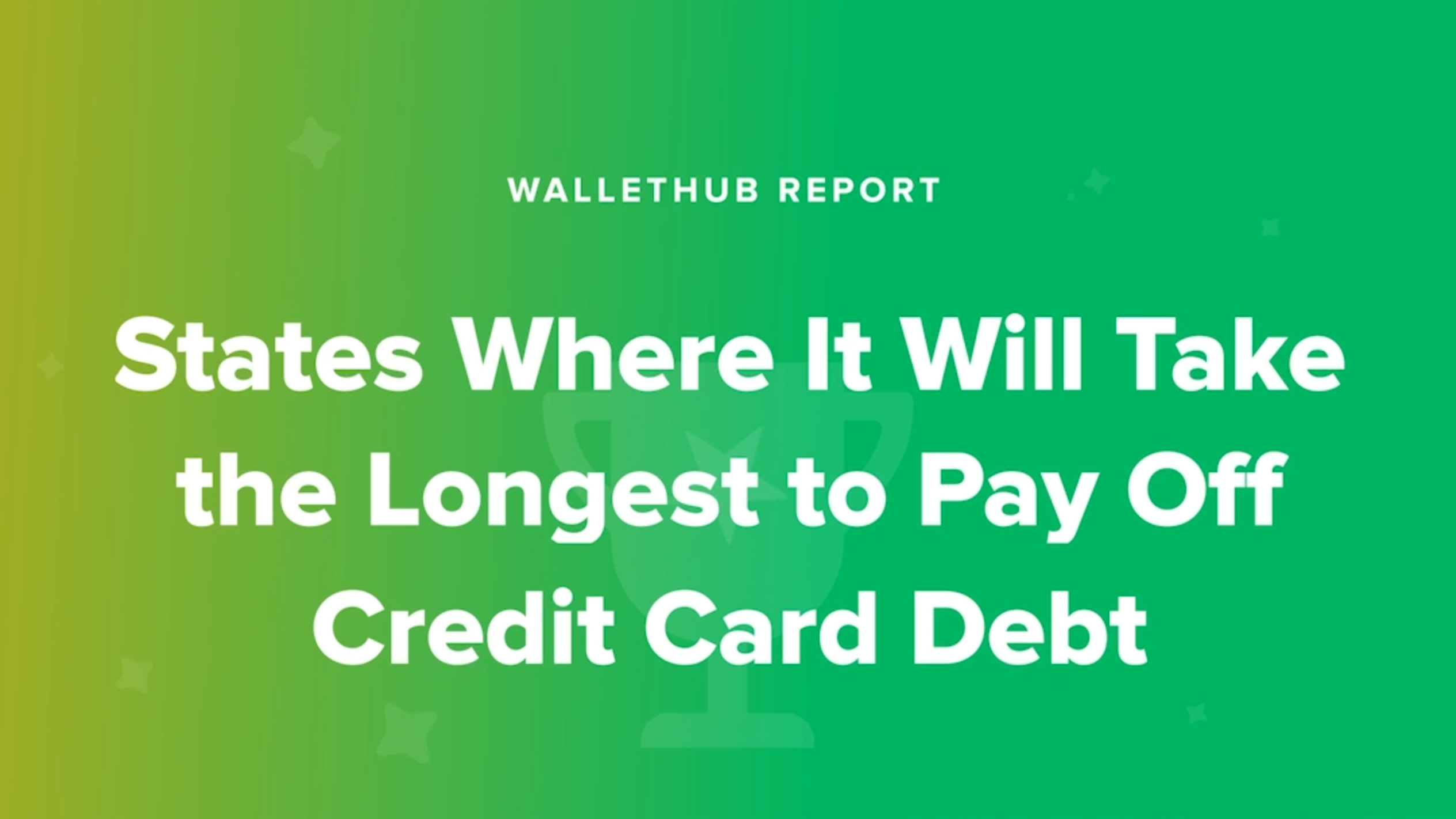 States where it will take the longest to pay off credit card debt