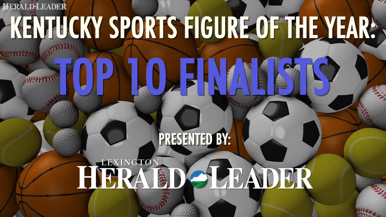 The Kentucky Sports Figure of the Year will be one of these 10. Which would you pick?