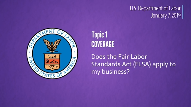 Does the Fair Labor Standards Act (FLSA) apply to my business?