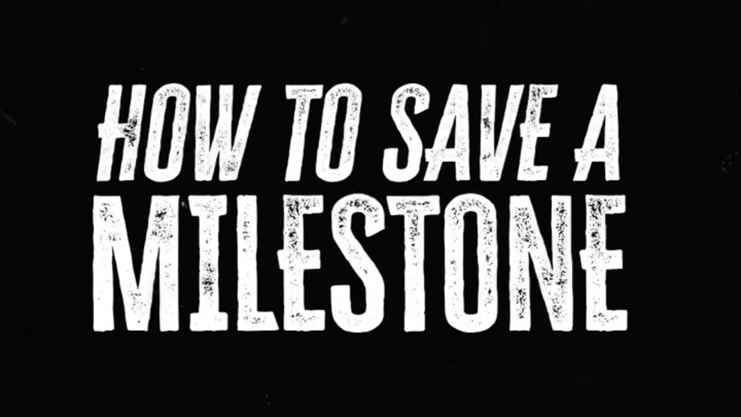 Trailer: How to Save a Milestone